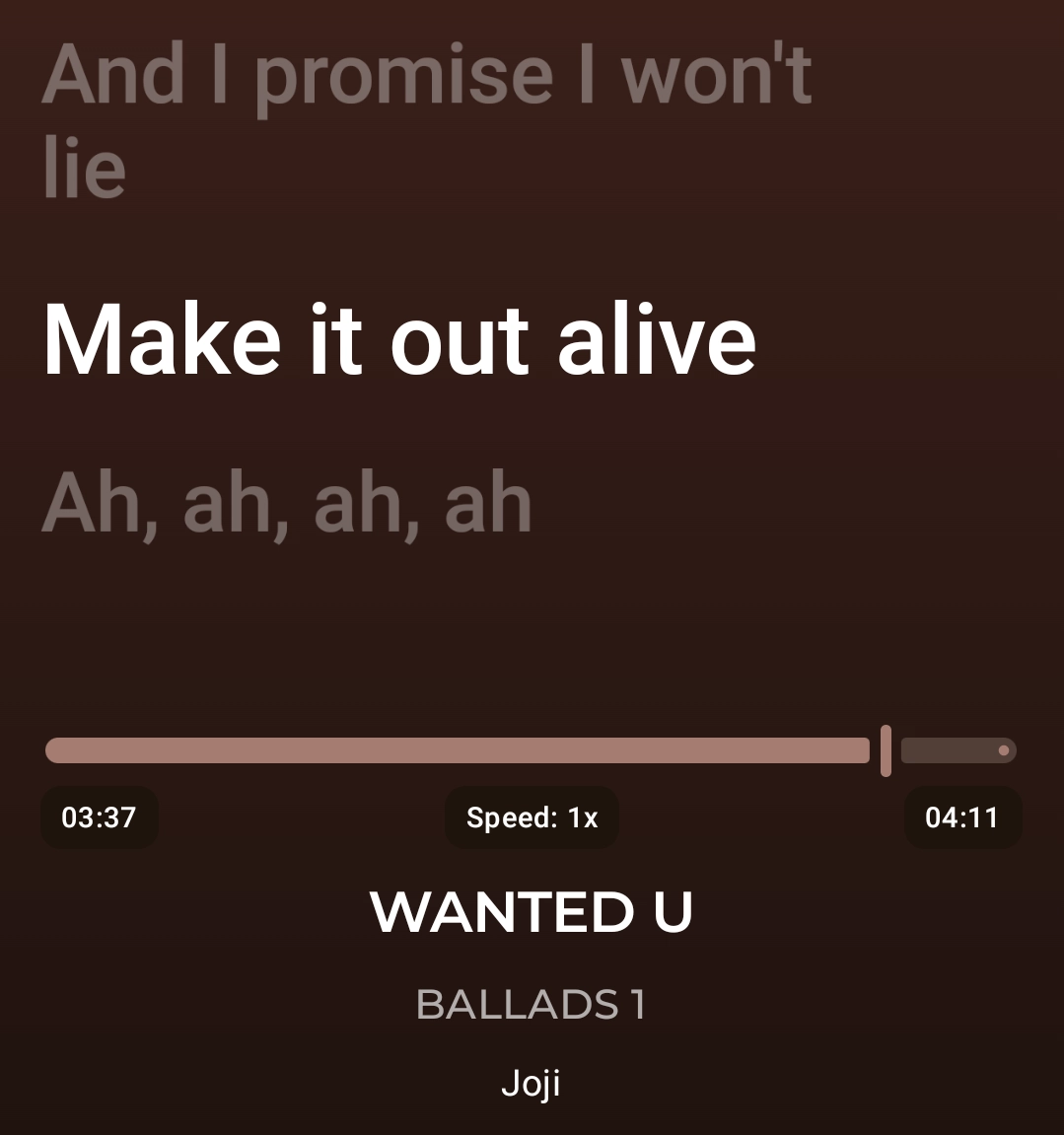 Make it out alive

WANTED U by Joji on BALLADS 1