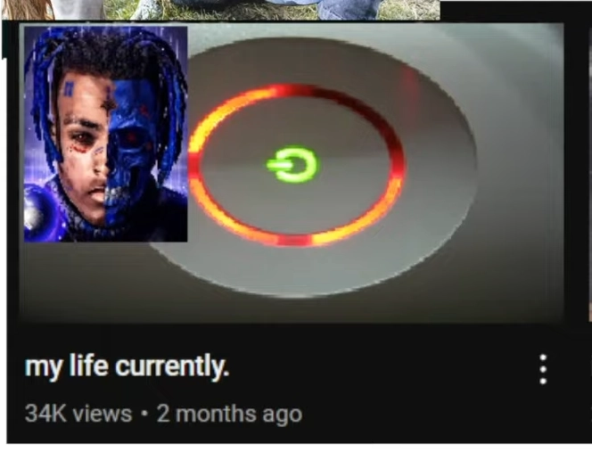youtube thumbnail that says "my life currently." and its a picture of the xbox red ring of death with a picture of xxxtentacion half human and half blue skull