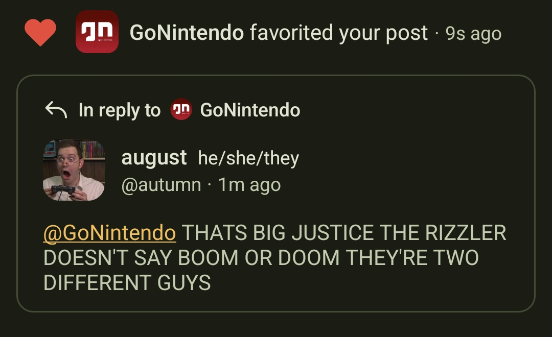 GoNintendo liking my post about saying that big justice and the rizzler are two different people