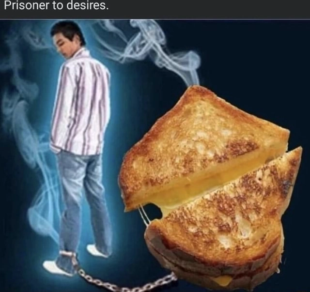 prisoner to desire and its a pic of a guy chained to a grilled cheese