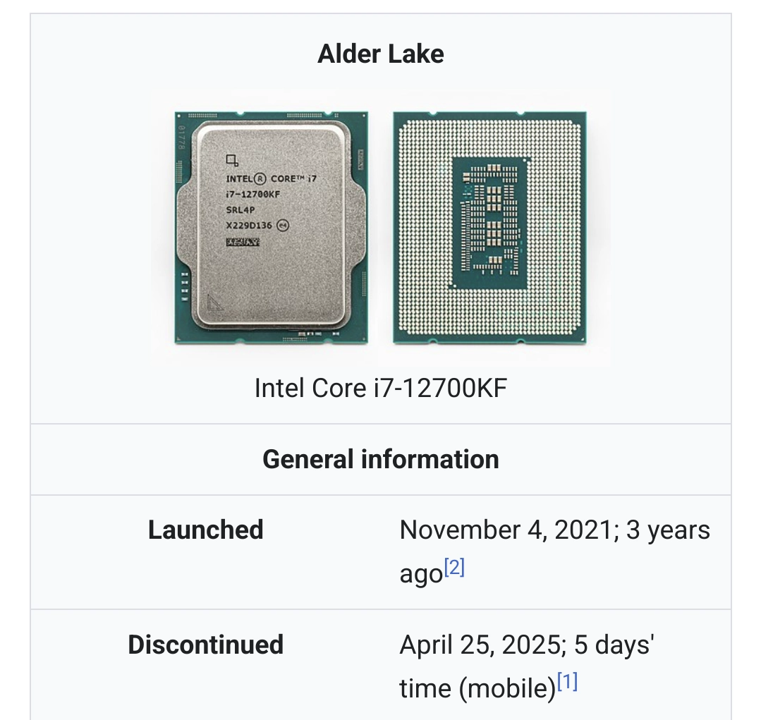wikipedia article for intel alder lake showing an i7-12700KF, with the discontinued date saying "April 25, 2025; 5 days' time (mobile)"